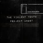 The Violent Youth + Projekt Angst