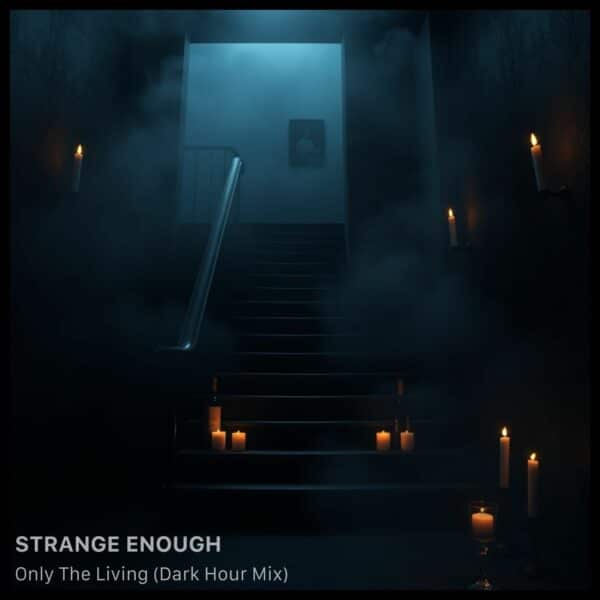 Strange Enough live!