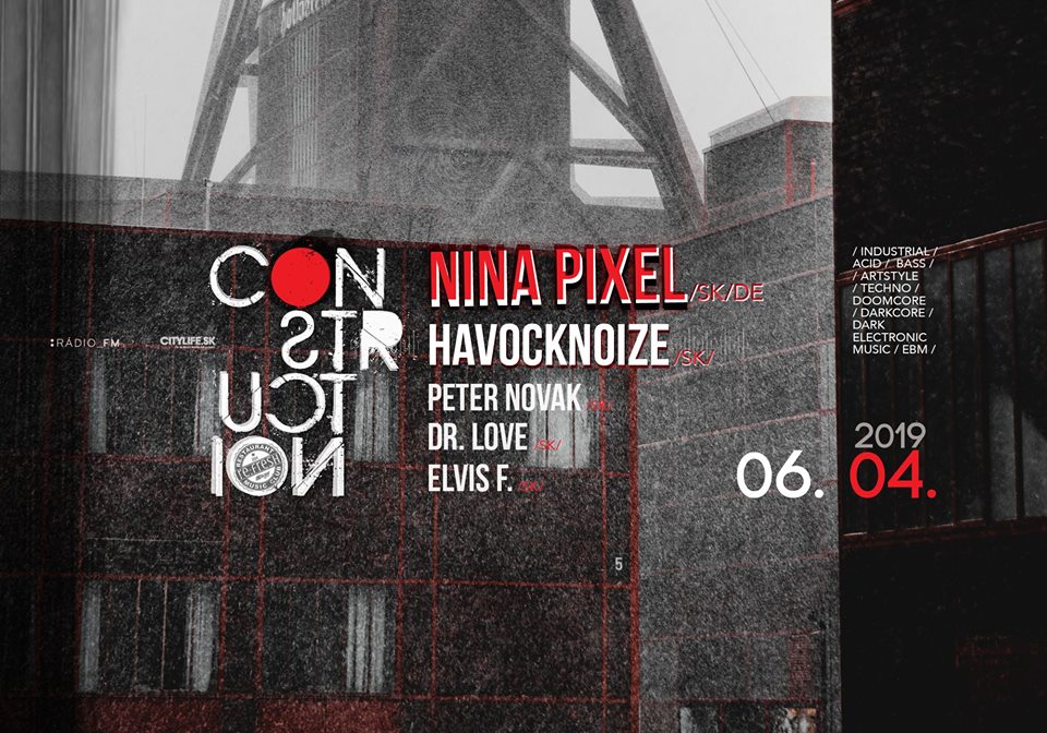 Construction - Nina Pixel/SK/DE/ & Havocknoize/SK/